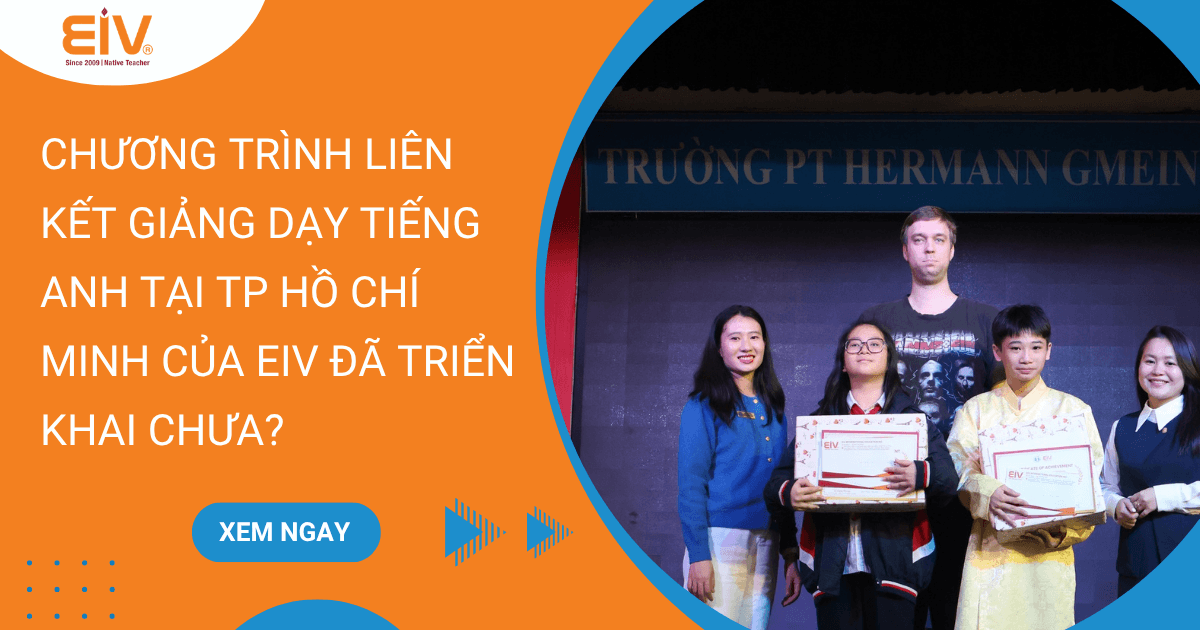 Chương Trình Liên Kết Giảng Dạy Tiếng Anh Tại TP Hồ Chí Minh Của EIV