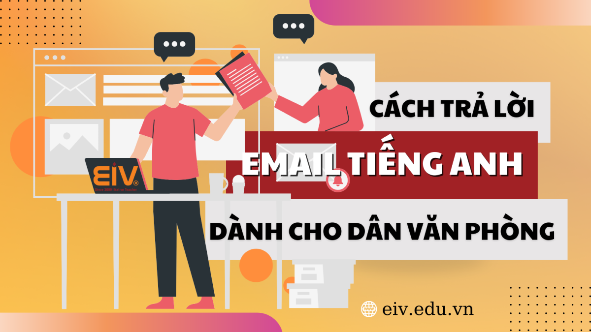 Cách viết email bằng tiếng Anh dành cho dân văn phòng