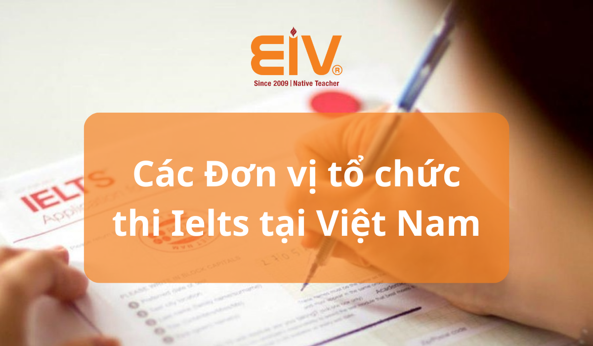Các Đơn vị tổ chức thi Ielts tại Việt Nam