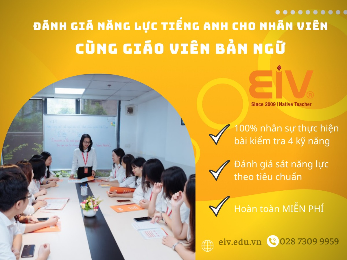 Đánh giá năng lực tiếng Anh cho nhân viên cùng giáo viên bản ngữ tại EIV Education