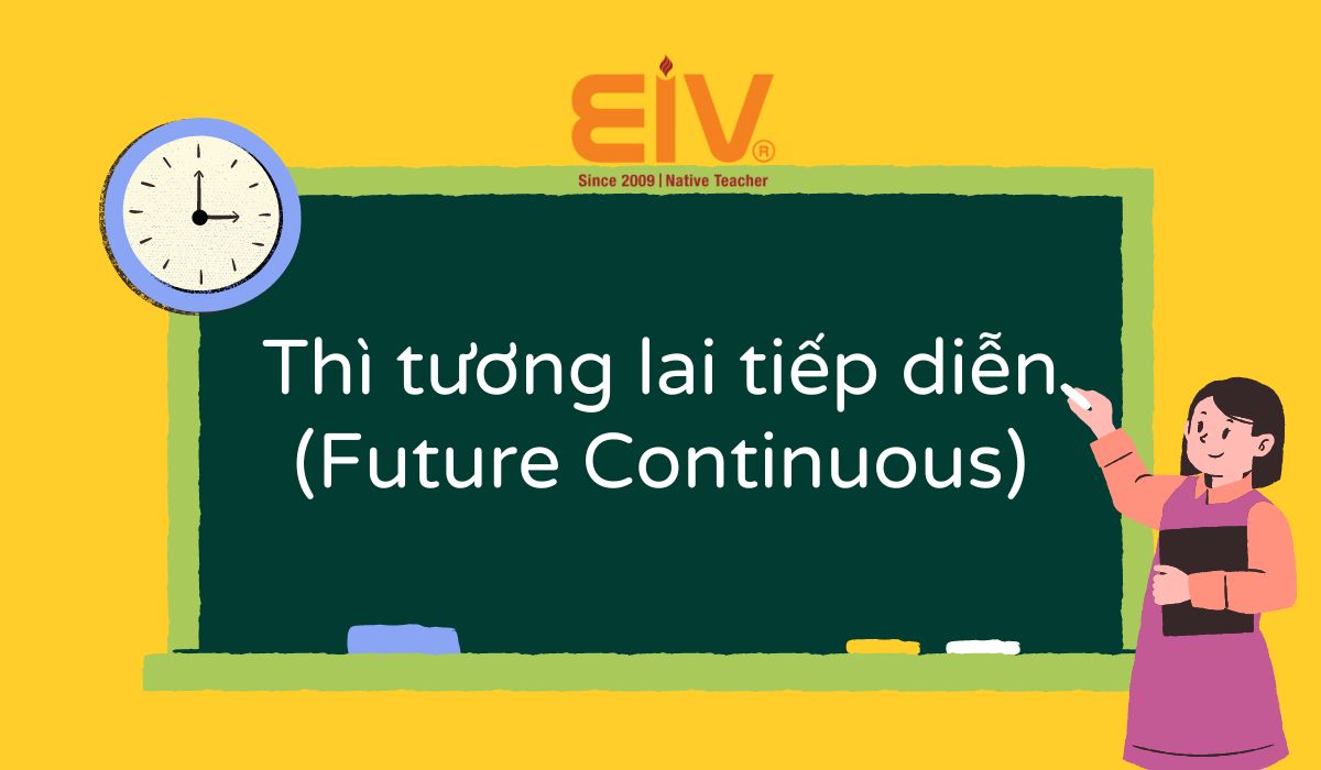 Thì tương lai tiếp diễn (Future Continuous)