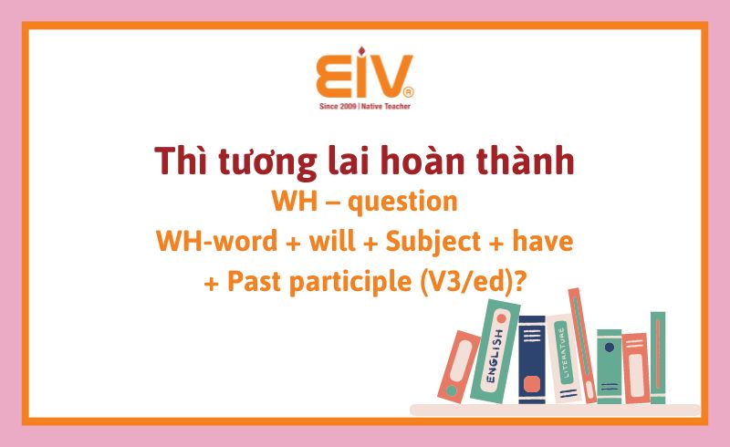 thi tuong lai hoan thanh wh question