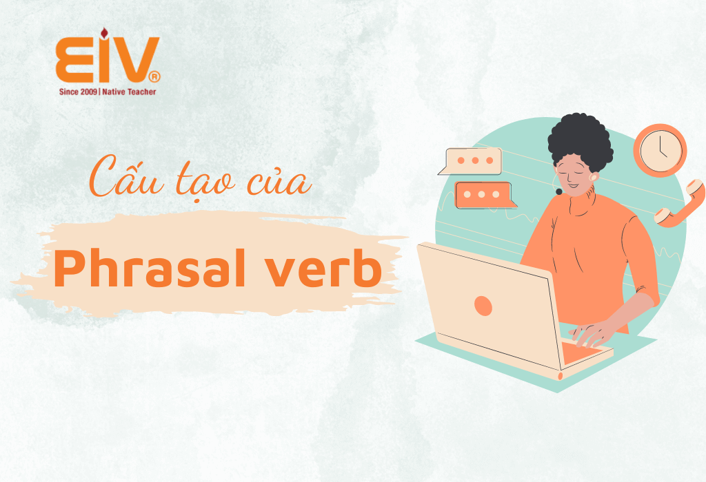 Cấu tạo của phrasal verb