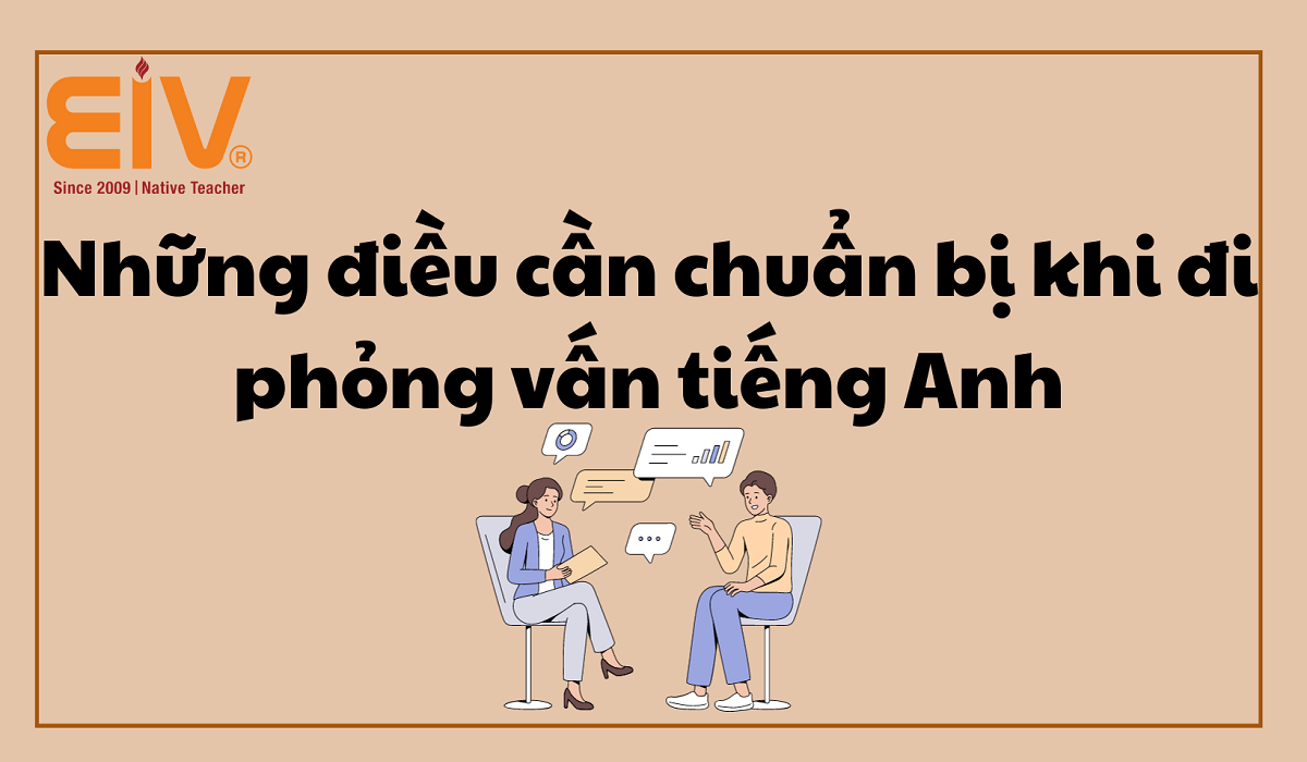 Những điều cần chuẩn bị khi đi phỏng vấn tiếng Anh