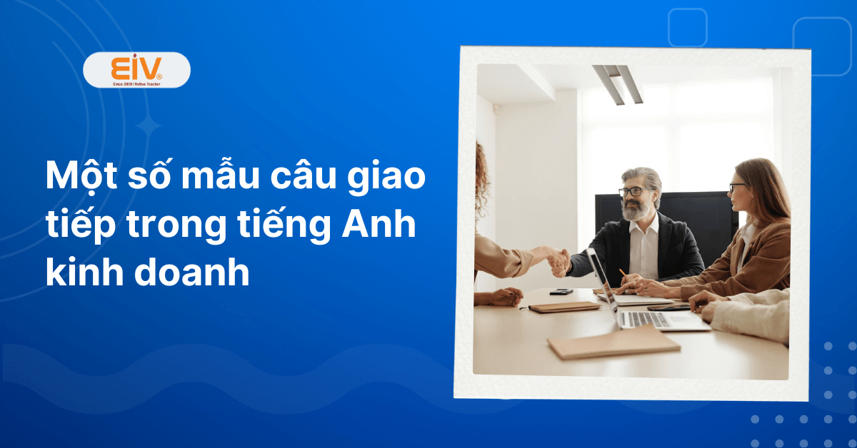 Một số mẫu câu giao tiếp trong tiếng Anh kinh doanh