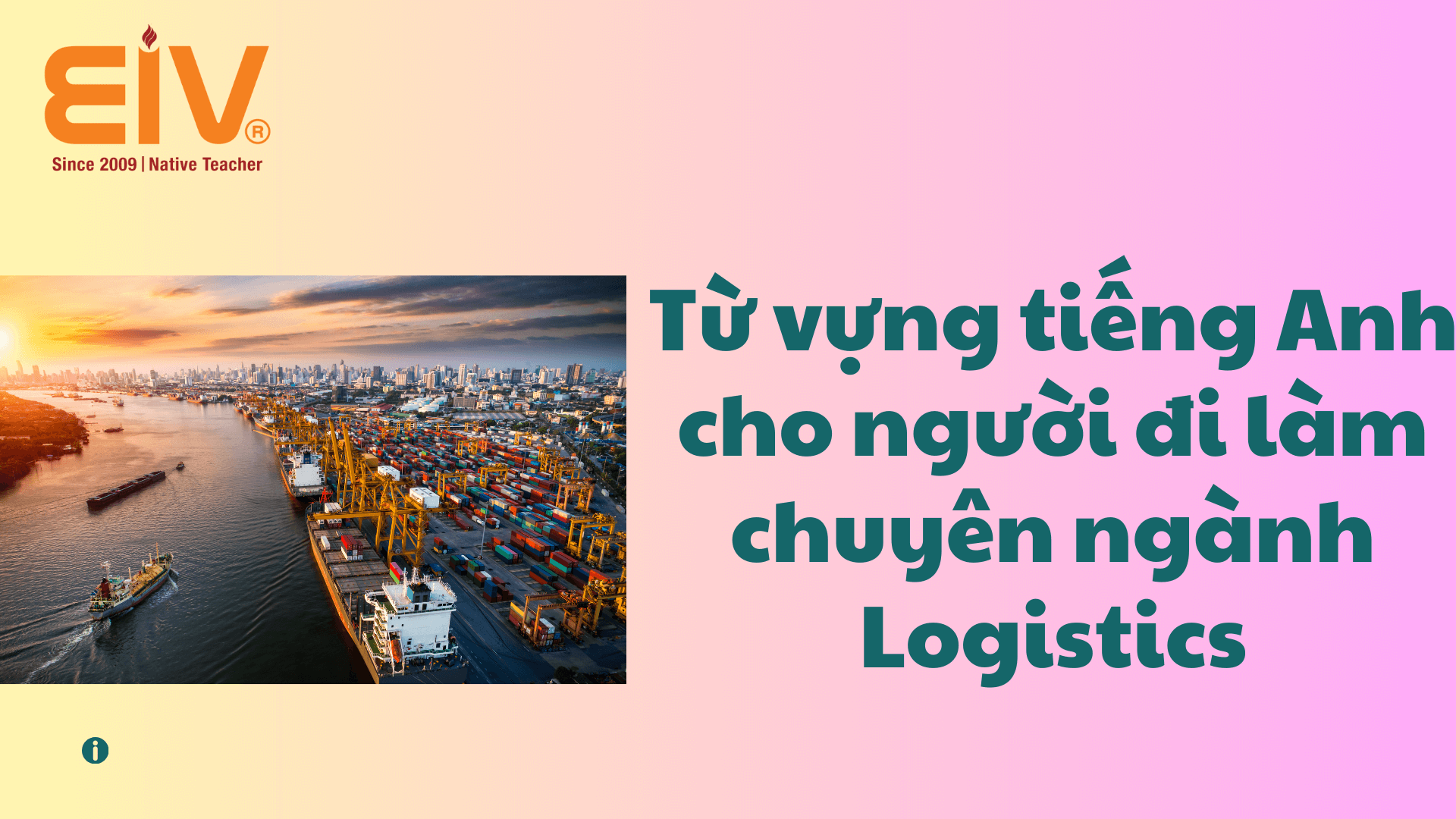 Từ vựng tiếng Anh cho người đi làm chuyên ngành Logistics
