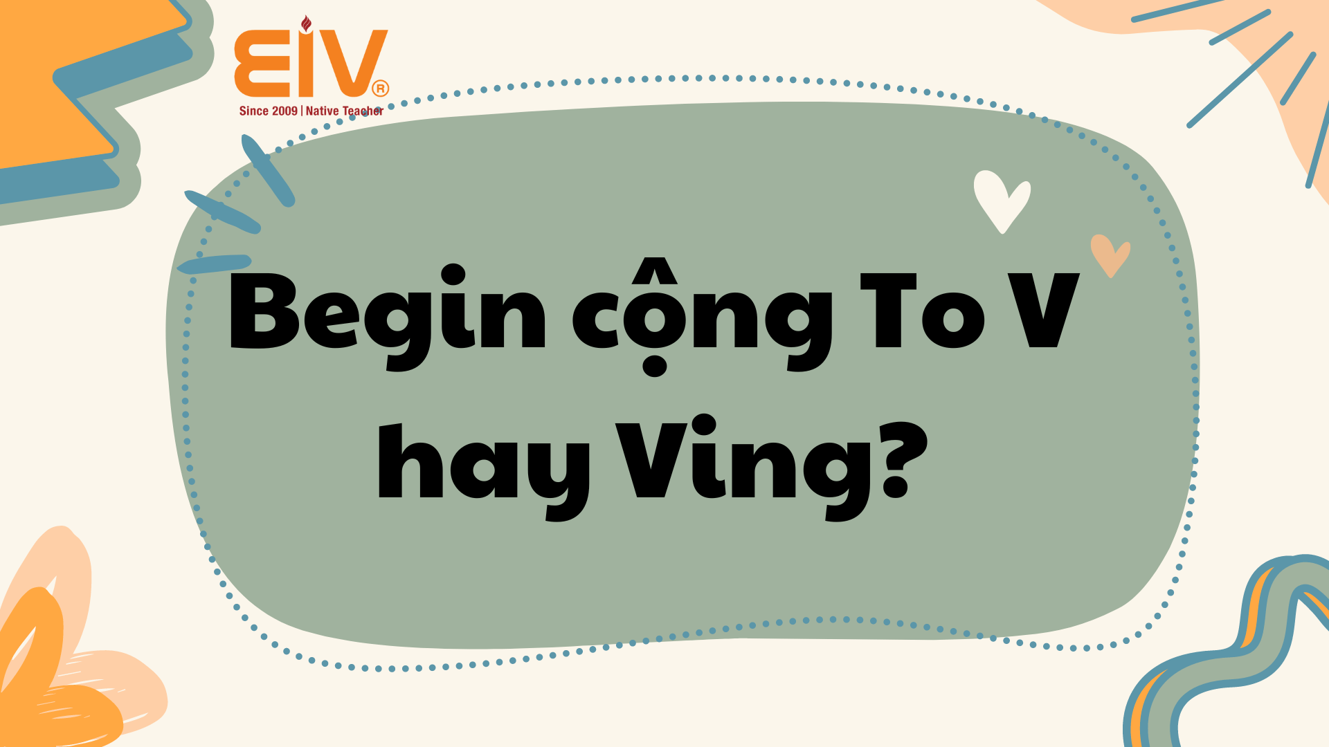 Begin cộng To V hay Ving?