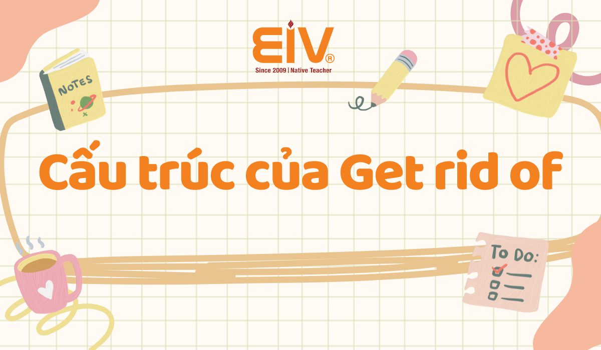 Cấu trúc của rid of