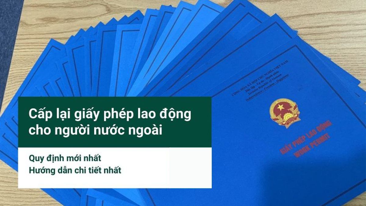 Các trường hợp được cấp lại giấy phép lao động cho người nước ngoài