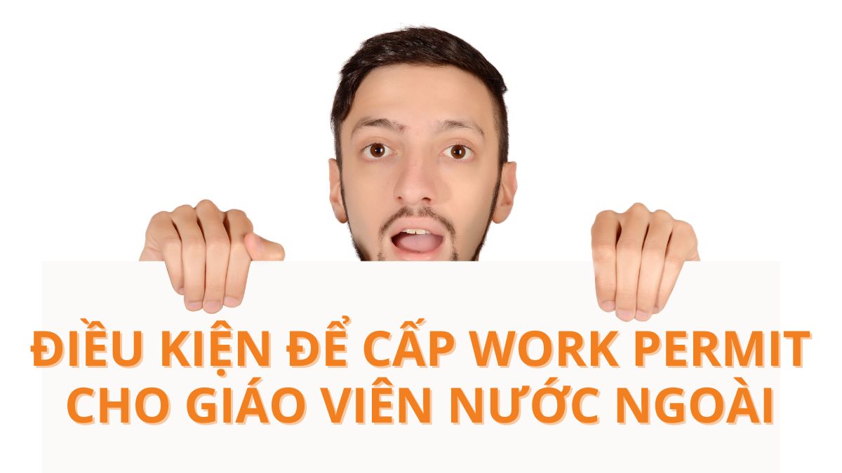 Điều kiện để cấp giấy phép lao động cho giáo viên nước ngoài