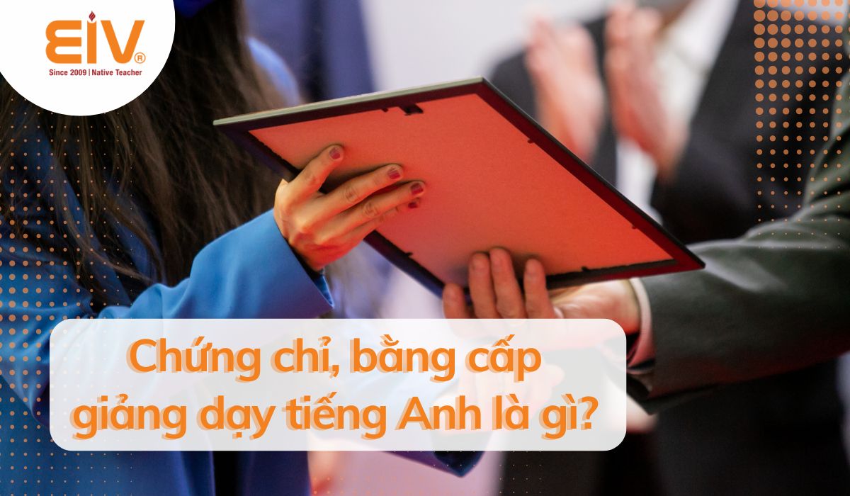 Chứng chỉ, bằng cấp giảng dạy tiếng Anh là gì