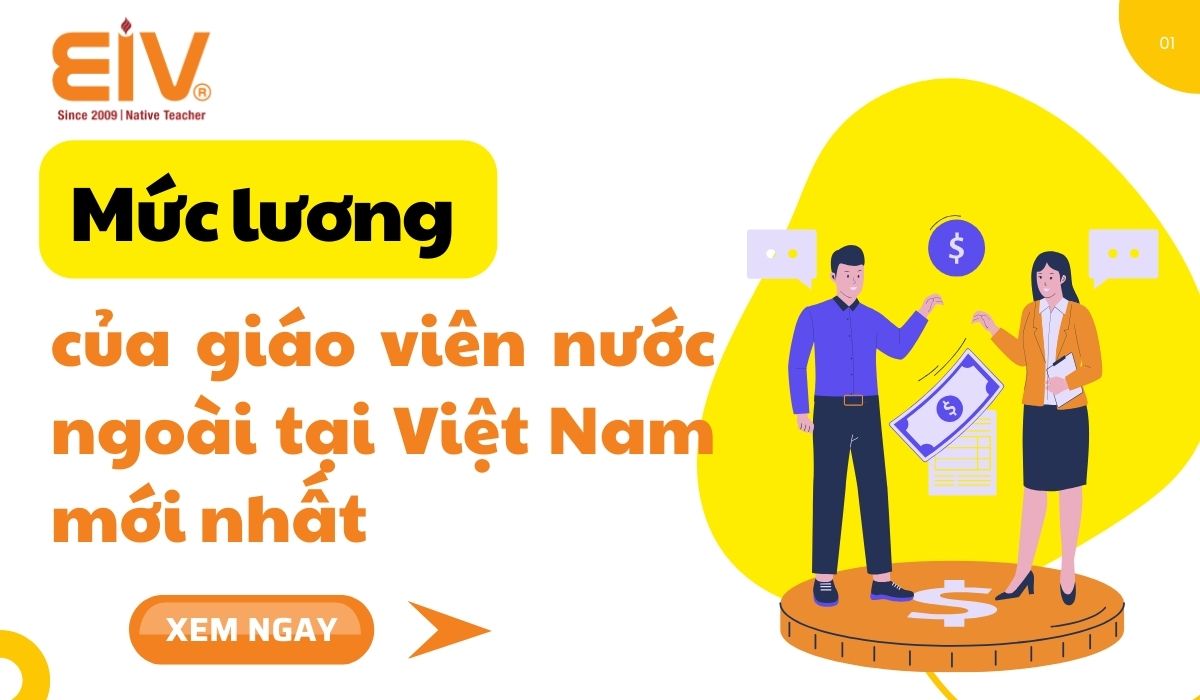 Mức lương của giáo viên nước ngoài tại Việt Nam mới nhất