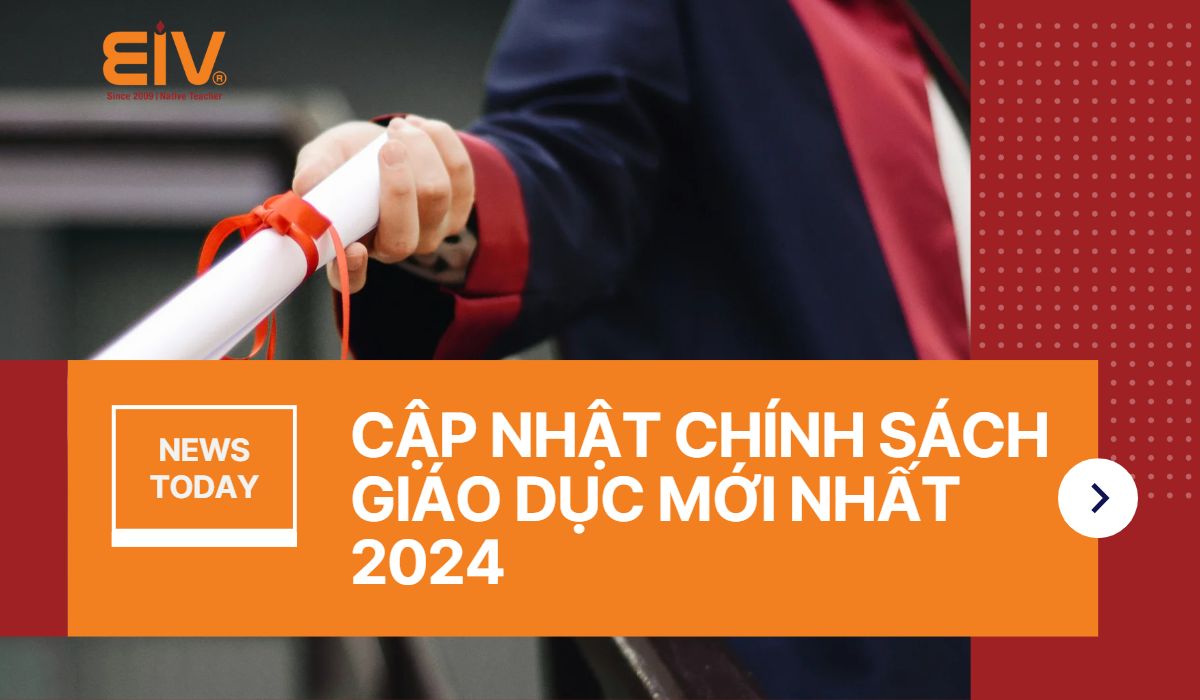 Cập nhật chính sách giáo dục mới nhất 2024