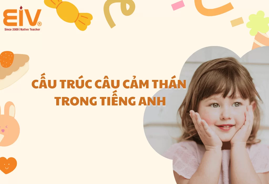 Có Bao Nhiêu Cấu Trúc Câu Cảm Thán Cơ Bản