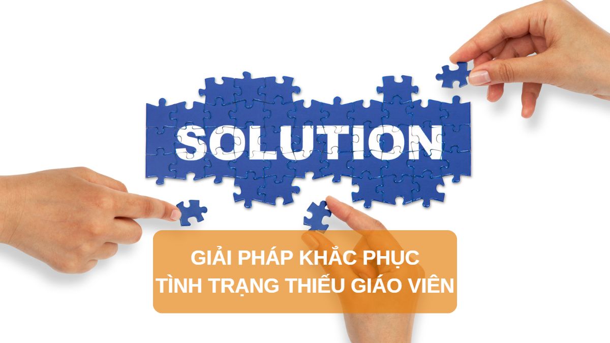 Giải pháp khắc phục tình trạng thiếu giáo viên