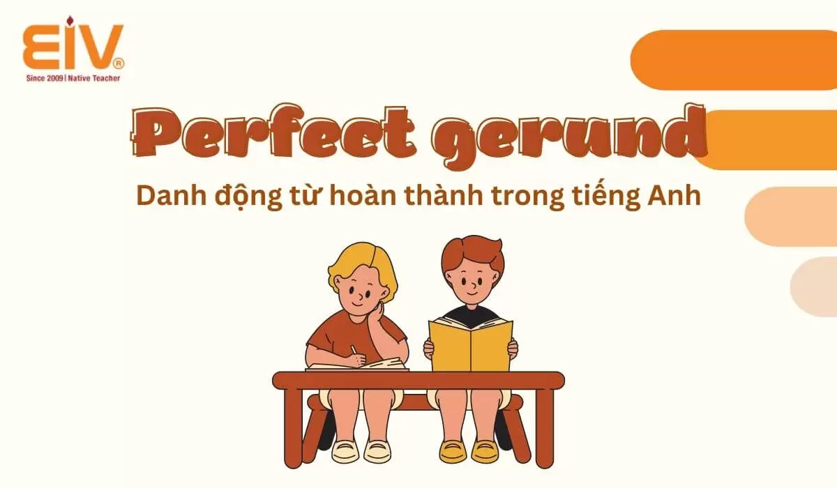 Perfect-Gerund-Danh-dong-tu-hoan-thanh-trong-tieng-Anh