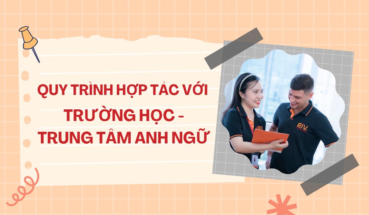 Quy-trinh-hop-tac-voi-truong-hoc-Trung-tam-Anh-ngu-cua-EIV