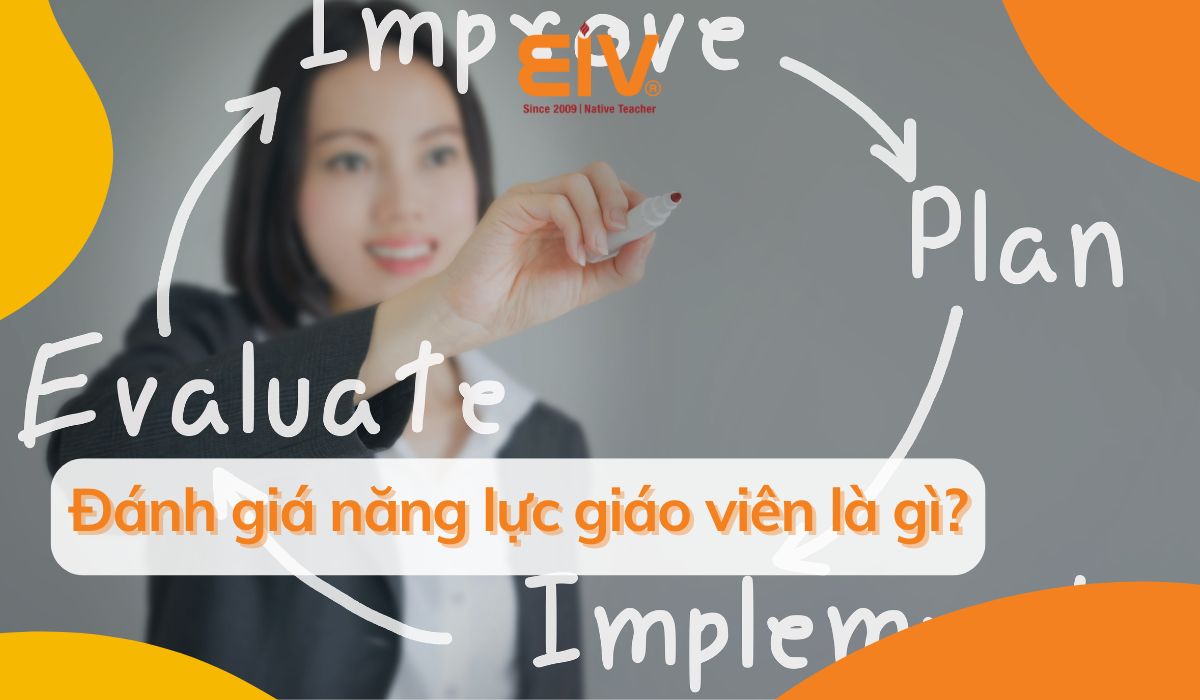 Tại sao cần đánh giá năng lực giáo viên tiếng Anh