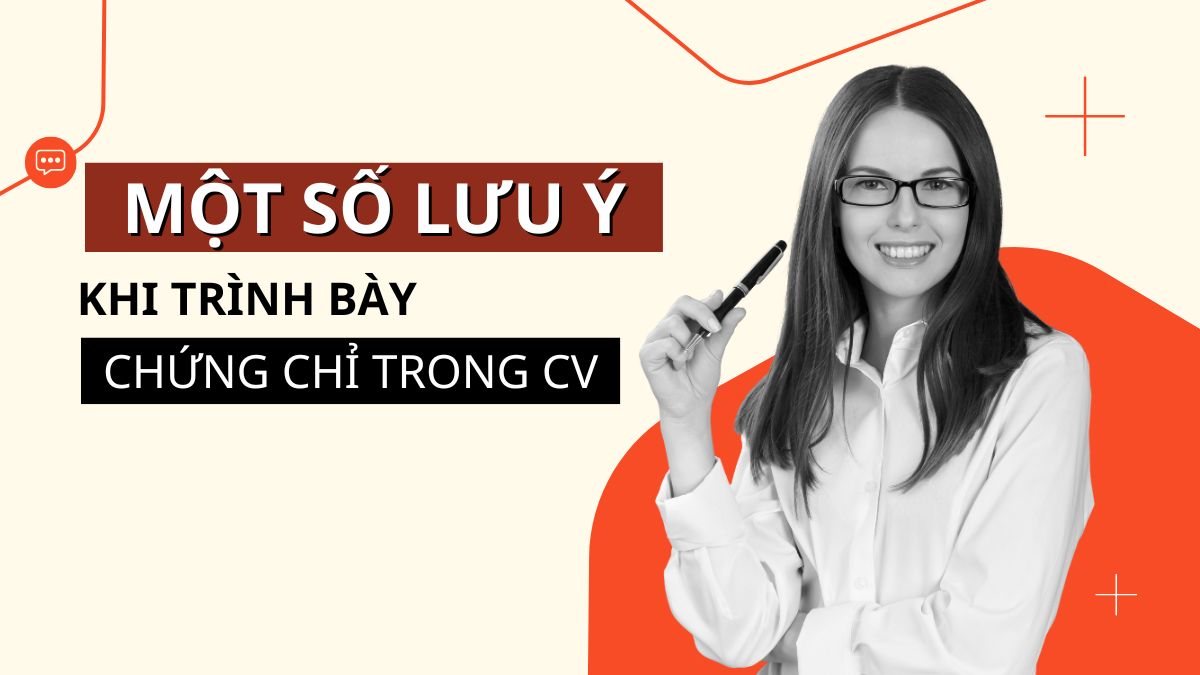 Một số lưu ý khi trình bày chứng chỉ trong CV