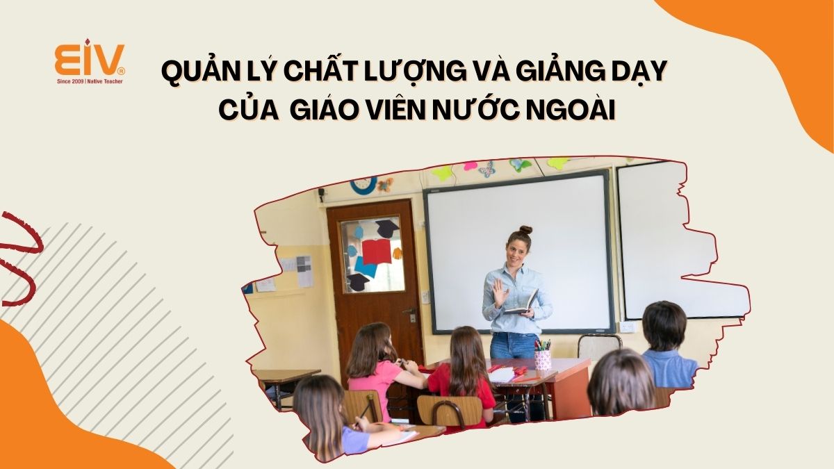 Quản lý chất lượng và công tác giảng dạy của giáo viên nước ngoài