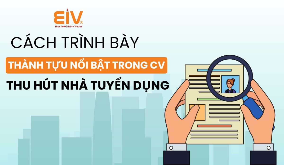 Cach-trinh-bay-thanh-tuu-noi-bat-trong-CV-giup-thu-hut-nha-tuyen-dung