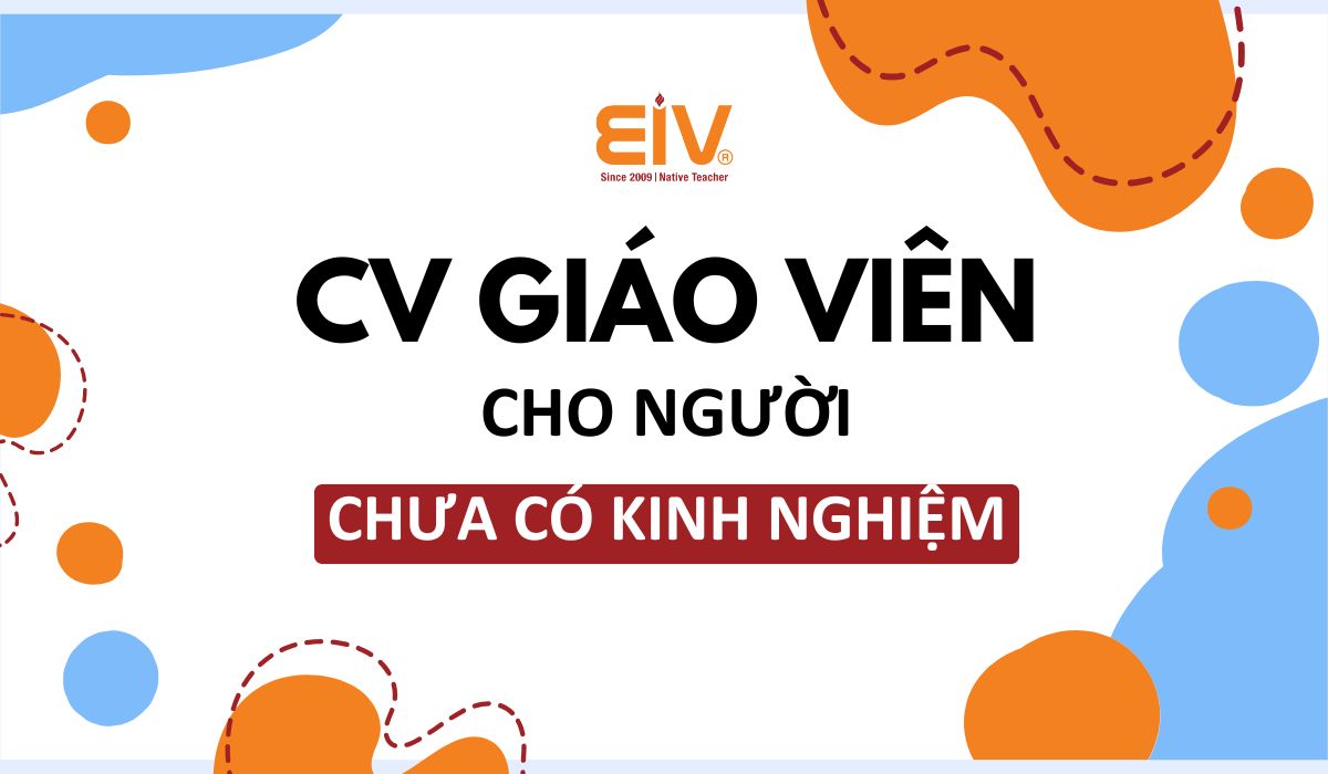 Cv-giao-vien-cho-nguoi-chua-co-kinh-nghiem