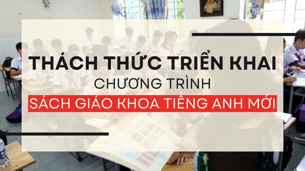 Thach-thuc-khi-trien-khai-chuong-trinh-sach-giao-khoa-tieng-Anh-moi