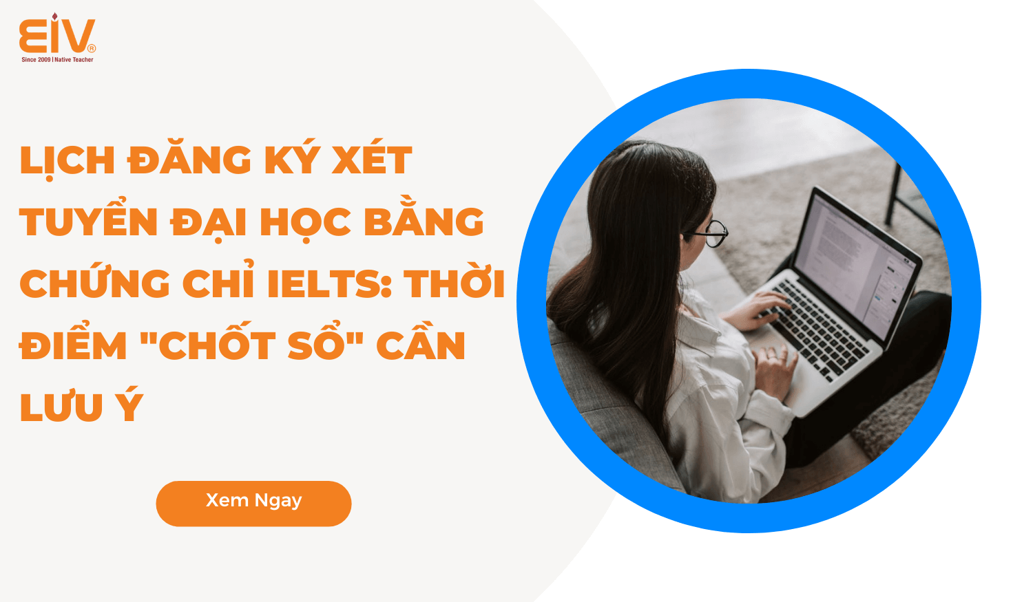 LỊCH ĐĂNG KÝ XÉT TUYỂN ĐẠI HỌC BẰNG CHỨNG CHỈ IELTS