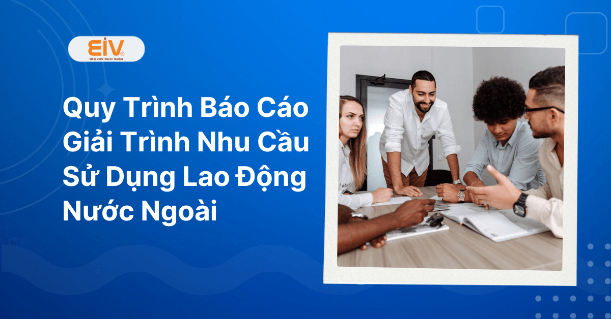 Báo Cáo Giải Trình Nhu Cầu Sử Dụng Lao Động Nước Ngoài