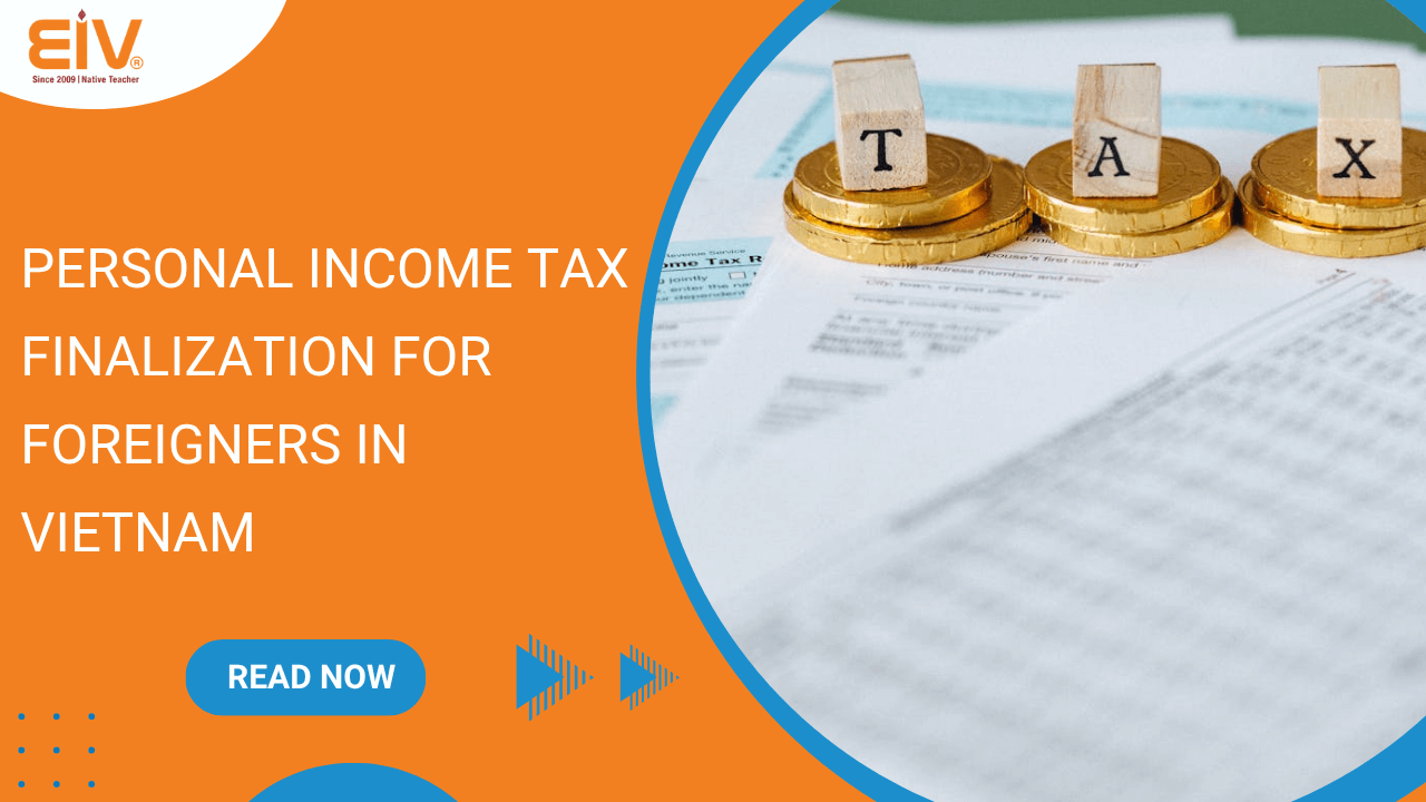 Personal Income Tax Finalization for Foreigners in Vietnam