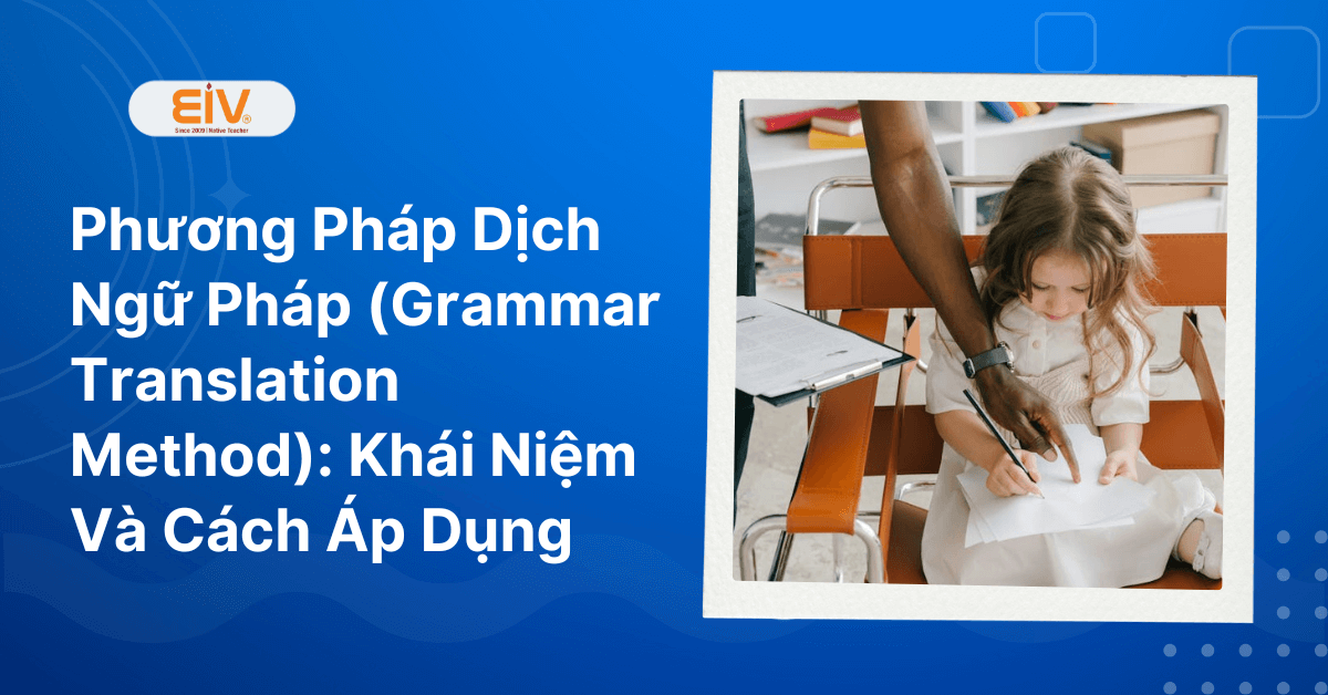 Phương Pháp Dịch Ngữ Pháp Grammar Translation Method