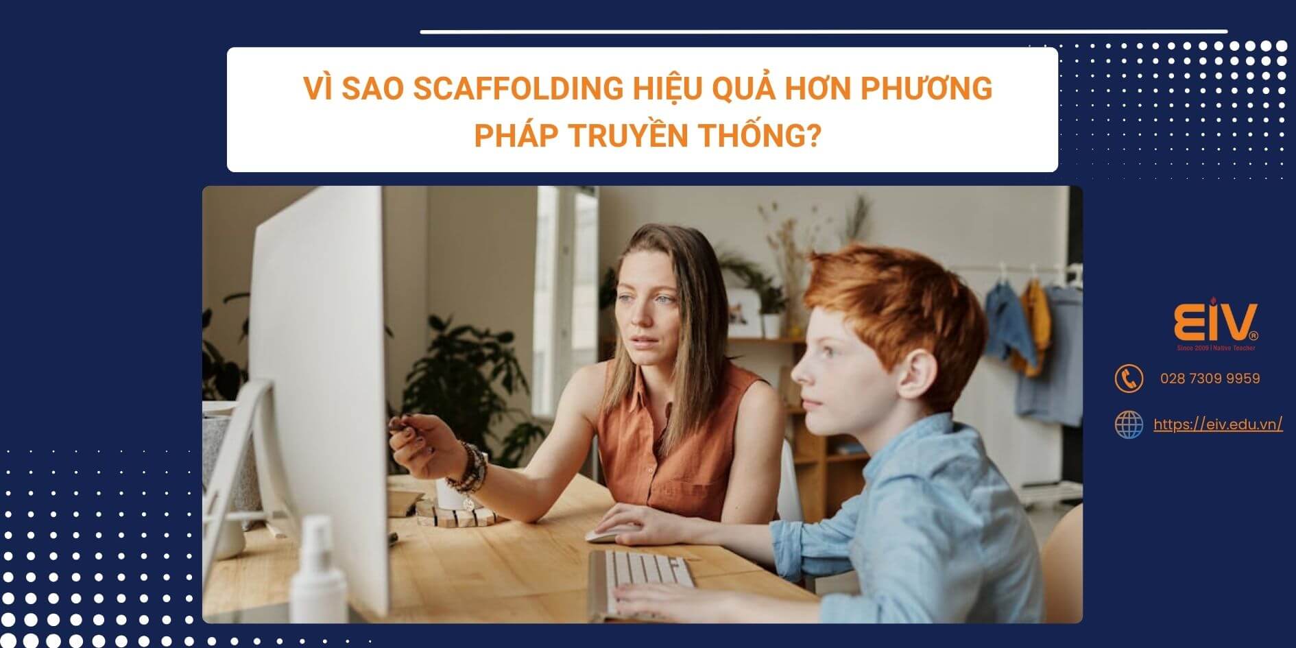 Vì Sao Scaffolding Hiệu Quả Hơn Phương Pháp Truyền Thống