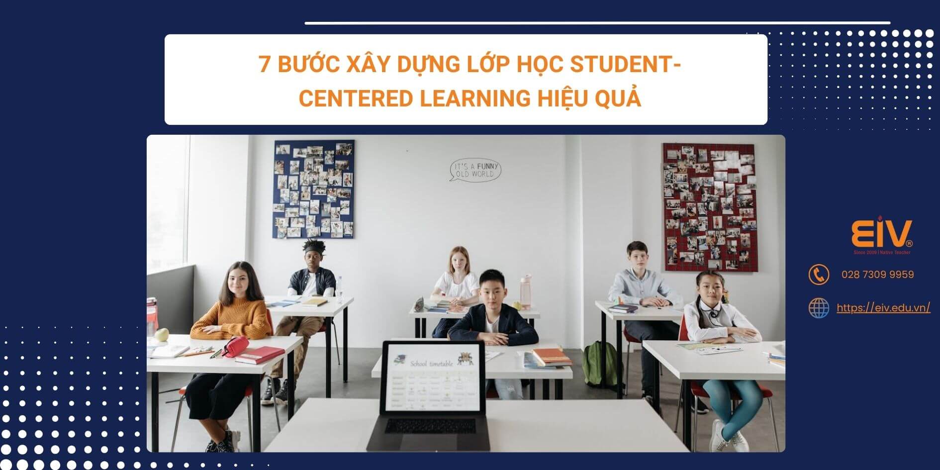 7 bước xây dựng lớp học Student-Centered Learning hiệu quả
