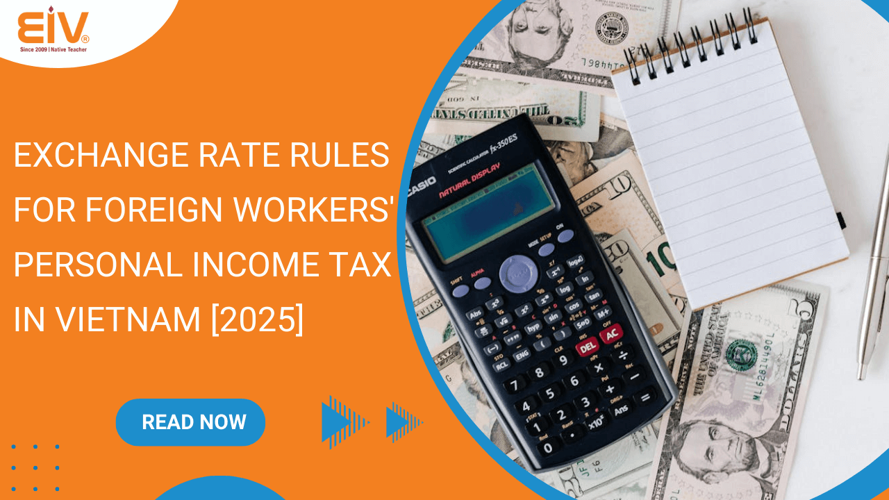 Exchange Rate Rules for Foreign Workers Personal Income Tax in Vietnam