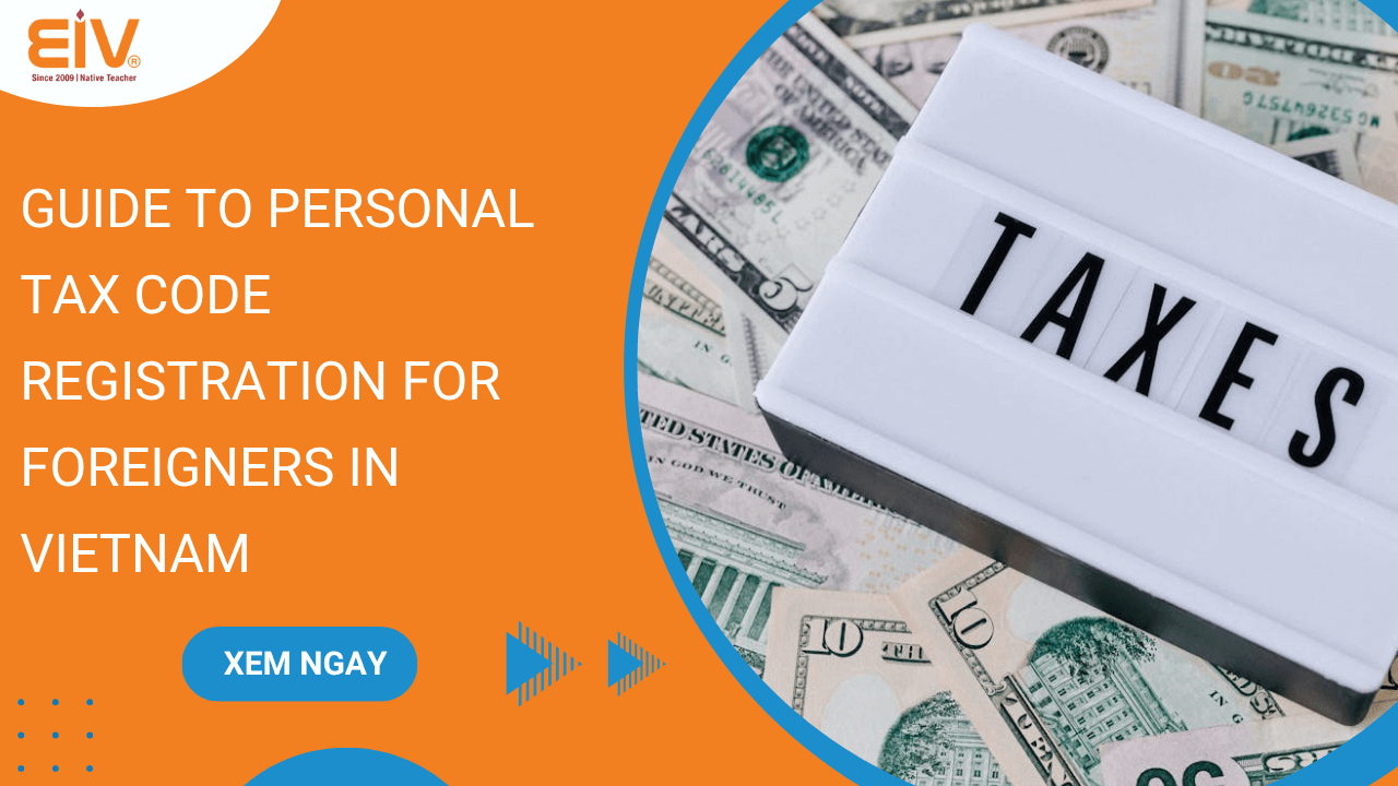 Guide to Personal Tax Code Registration for Foreigners in Vietnam
