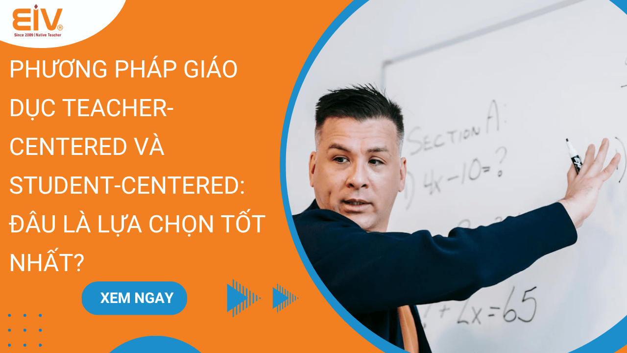 Phuong Phap Giao Duc Teacher centered va Student centered
