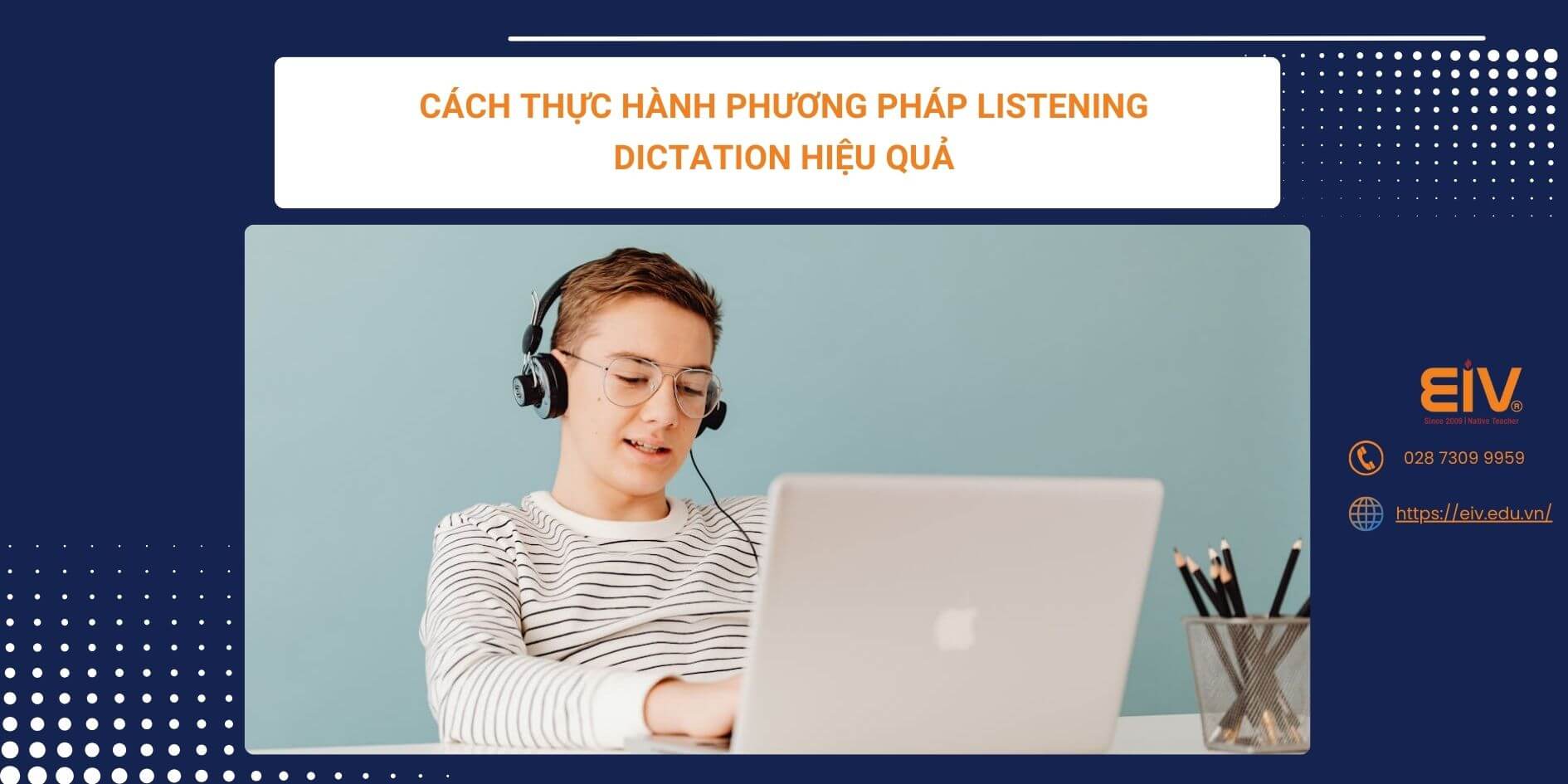 Cách Thực Hành Phương Pháp Listening Dictation Hiệu Quả
