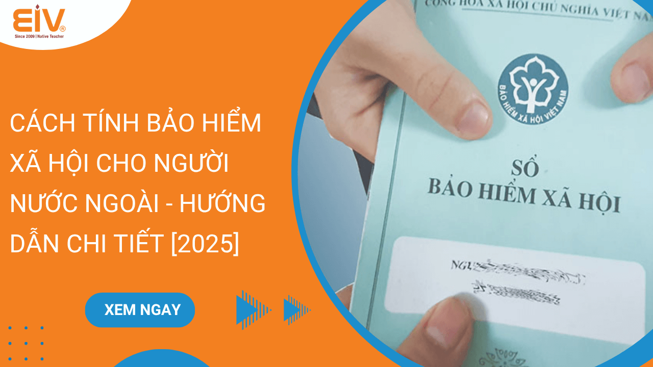 Cách Tính Bảo Hiểm Xã Hội Cho Người Nước Ngoài