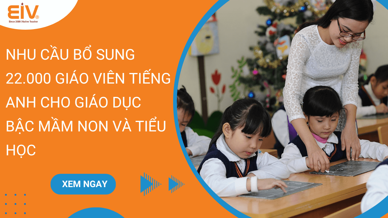 Nhu cầu bổ sung 22000 giáo viên tiếng Anh