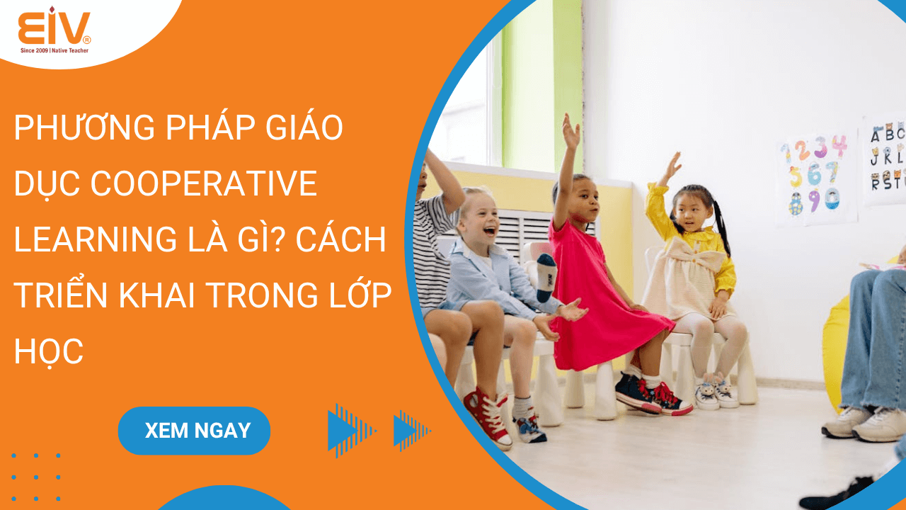 Phuong Phap Giao Duc Cooperative Learning La Gi