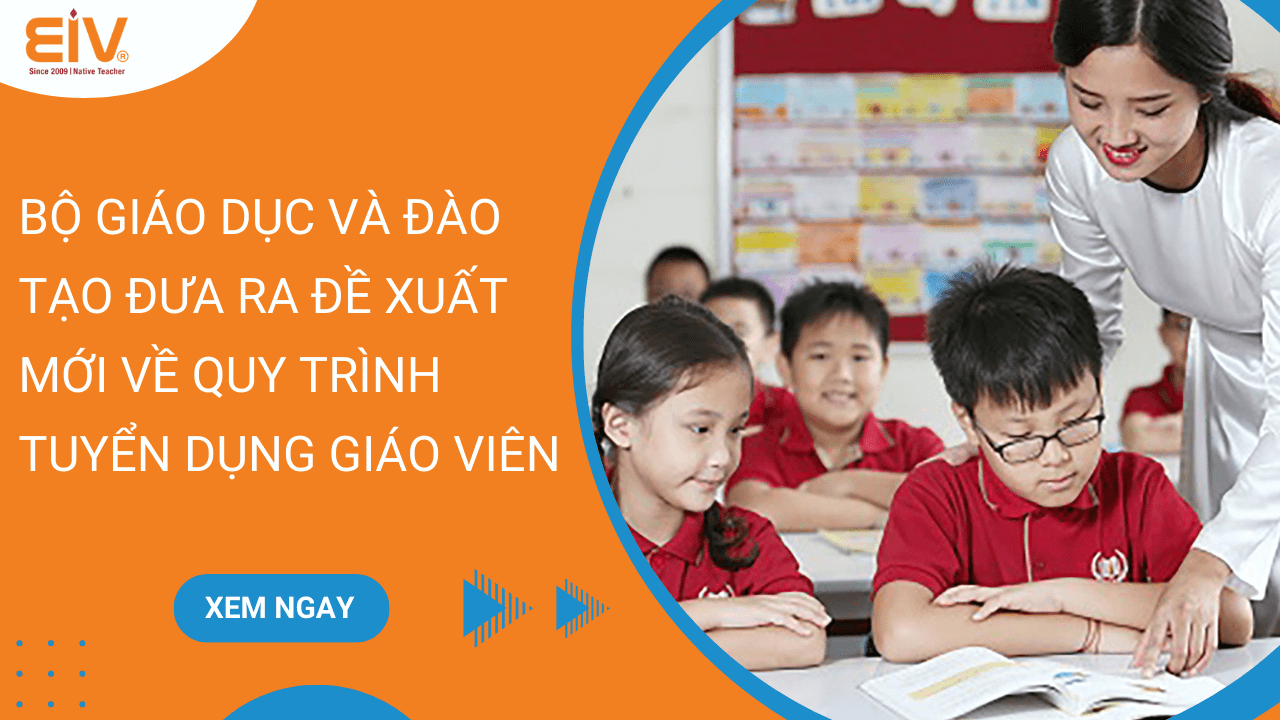 Bộ Giáo dục và Đào tạo Đưa Ra Đề Xuất Mới Về Quy Trình Tuyển Dụng Giáo Viên