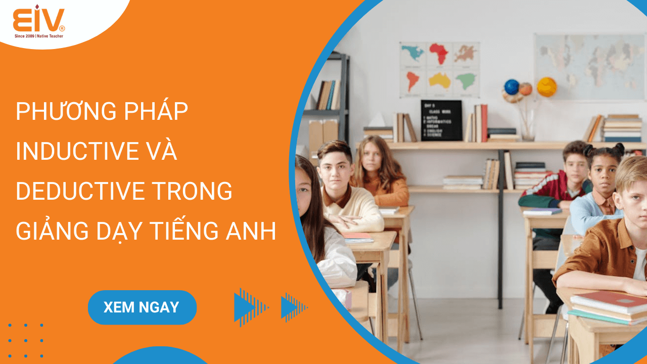 Phương Pháp Inductive Và Deductive Trong Giảng Dạy Tiếng Anh