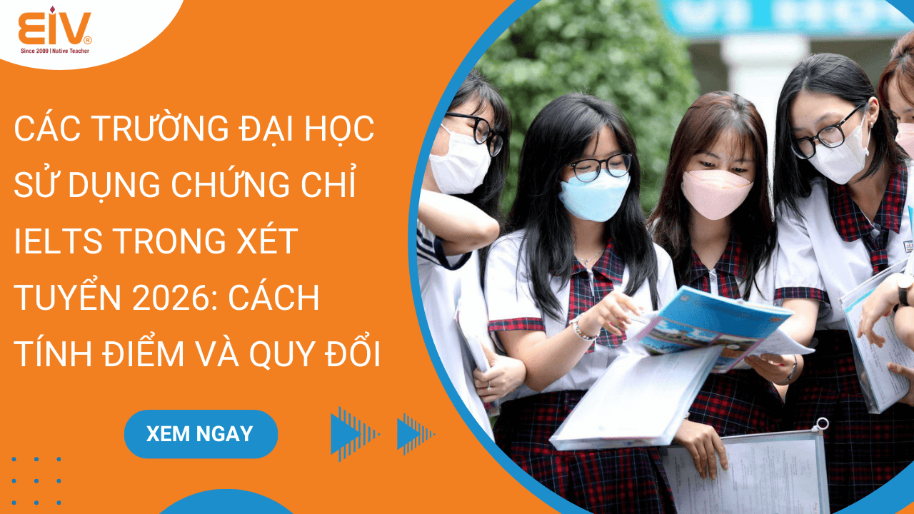 Các trường đại học sử dụng chứng chỉ IELTS trong xét tuyển 2026