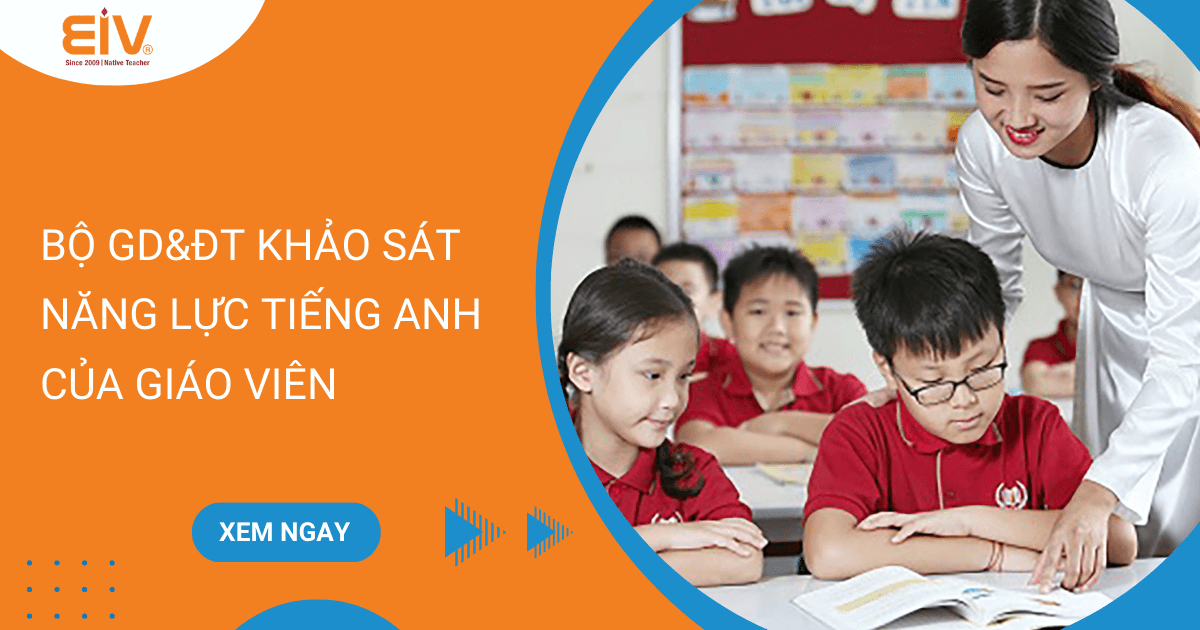 Bộ GD - ĐT Khảo Sát Năng Lực Tiếng Anh Của Giáo Viên