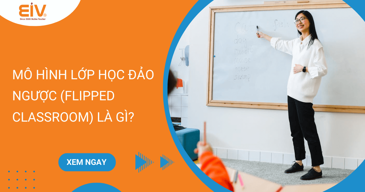 Mô hình lớp học đảo ngược Flipped Classroom là gì